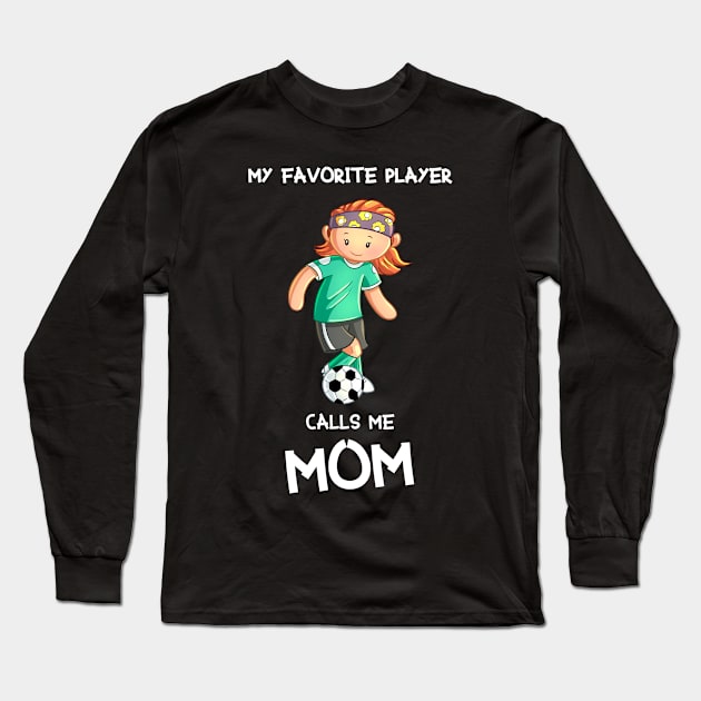 My favorite female player calls me mom Long Sleeve T-Shirt by BB Funny Store